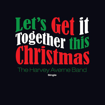 The Harvey Averne Band - Lets Get It Together This Christmas