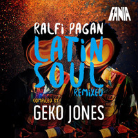 Ralfi Pagan - Latin Soul Remixed (Compiled By Geko Jones)