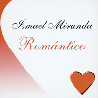 Ismael Miranda - Romántico