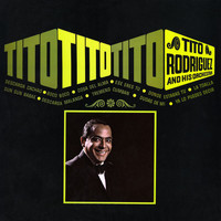 Tito Rodríguez and His Orchestra - Tito, Tito, Tito