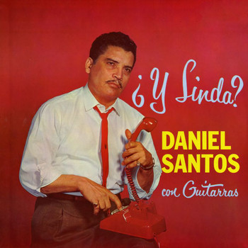 Daniel Santos - ¿Y Linda?