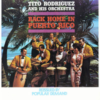 Tito Rodríguez and His Orchestra - Back Home In Puerto Rico