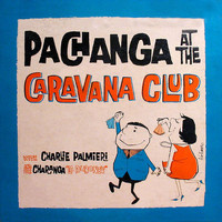Charlie Palmieri - Pachanga At The Caravana Club