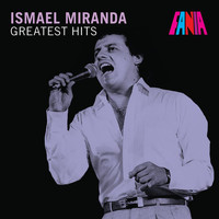 Ismael Miranda - Greatest Hits