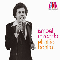 Ismael Miranda - A Man And His Music: El Niño Bonito