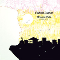 Rubén Blades - Maestra Vida: Primera Parte
