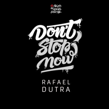 Rafael Dutra - Don't Stop Now