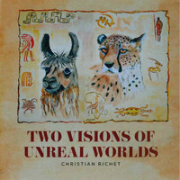 Christian Richet - Two Visions of Unreal Worlds