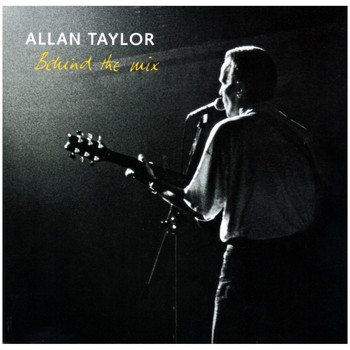 Allan Taylor - Behind the Mix