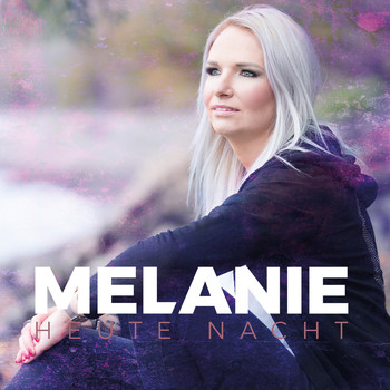 Melanie - Heute Nacht