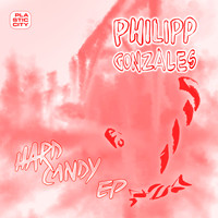 Philipp Gonzales - Hard Candy EP