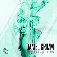 Daniel Grimm - Resemble EP