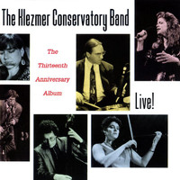 The Klezmer Conservatory Band - The Thirteenth Anniversary Album (Live!)