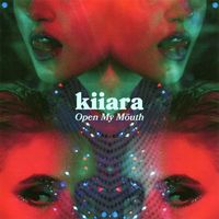 Kiiara - Open My Mouth
