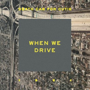 Death Cab for Cutie - When We Drive