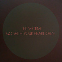 The Victim - Go with Your Heart Open