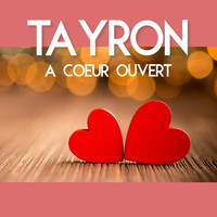 Tayron - À cœur ouvert