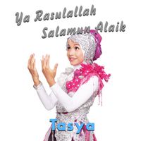 Tasya - Ya Rasullah Salamun Alaik