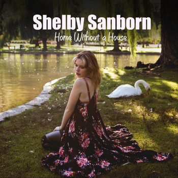 Shelby Sanborn - Home Without a House