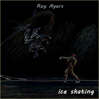 Roy Ayers - Ice Skating