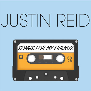 Justin Reid - Songs for My Friends