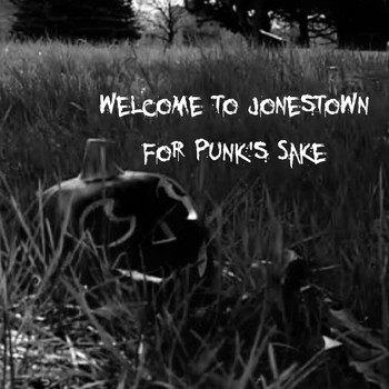 Welcome to Jonestown - For Punk's Sake (Explicit)
