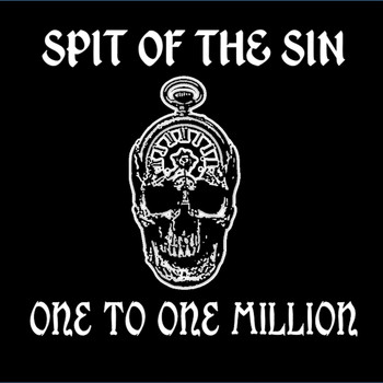 Spit of the Sin - One to One Million