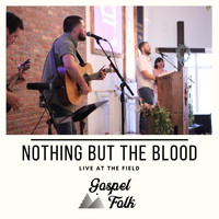 Gospel Folk - Nothing but the Blood (Live)