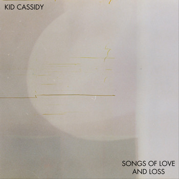 Kid Cassidy - Songs of Love and Loss