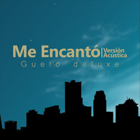Guelo Deluxe - Me Encantó (Versión Acústica)