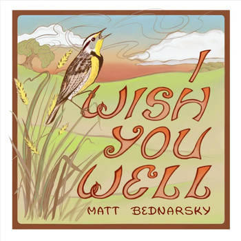 Matt Bednarsky - I Wish You Well