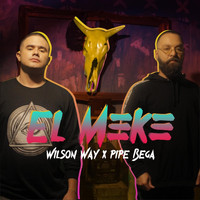 Wilson Way & Pipe Bega - El Meke