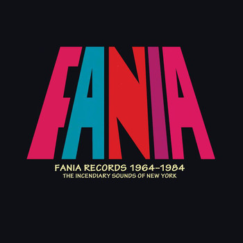 Various Artists - Fania Records 1964 - 1984: The Incendiary Sounds Of New York