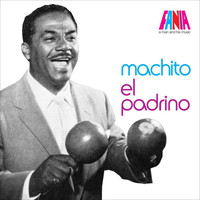 Machito - A Man And His Music: El Padrino