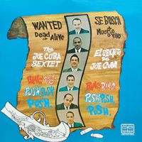 Joe Cuba Sextette - Wanted Dead Or Alive (Bang Bang Push Push Push)