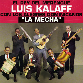 Luis Kalaff y sus Alegres Dominicanos - La Mecha
