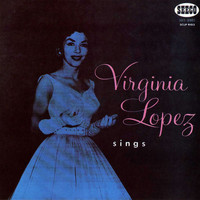 Virginia Lopez - Canta Virginia López