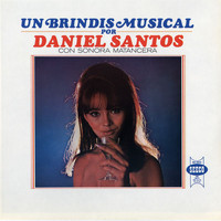 Daniel Santos - Un Brindis Musical