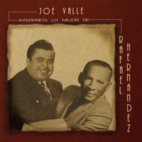 Joe Valle - Lo Mejor De Rafael Hernández