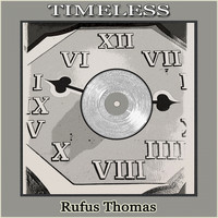Rufus Thomas - Timeless