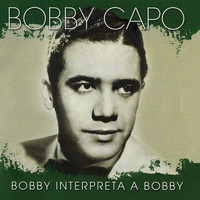 Bobby Capo - Bobby Interpreta A Bobby