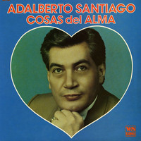 Adalberto Santiago - Cosas del Alma