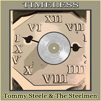 Tommy Steele & The Steelmen - Timeless