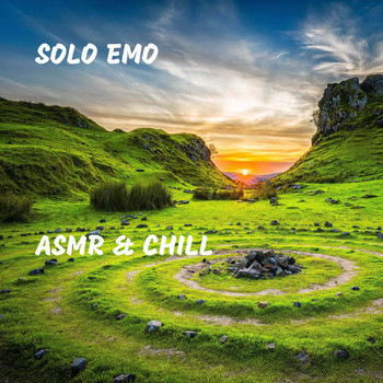 Solo Emo - ASMR & Chill