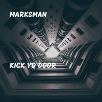 MarksMan - Kick Yo Door (Explicit)