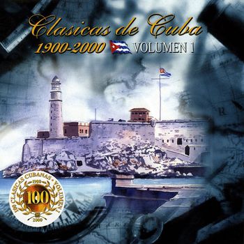 Various Artists - 100 Clásicas Cubanas 1900-2000: Vol. 1