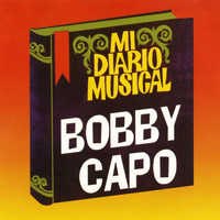 Bobby Capo - Mi Diario Musical