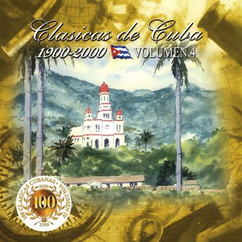 Various Artists - 100 Clásicas Cubanas 1900-2000: Vol. 4