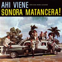 La Sonora Matancera, Celio González - Ahí Viene Sonora Matancera!