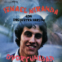 Orquesta Harlow, Ismael Miranda - Oportunidad